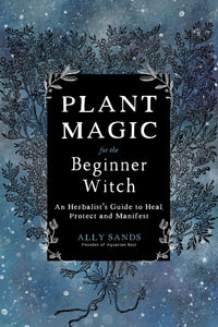 Plant Magic for the Beginner Witch