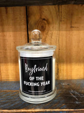 Load image into Gallery viewer, &quot;Boyfriend of the F****** YEAR &quot; Candle